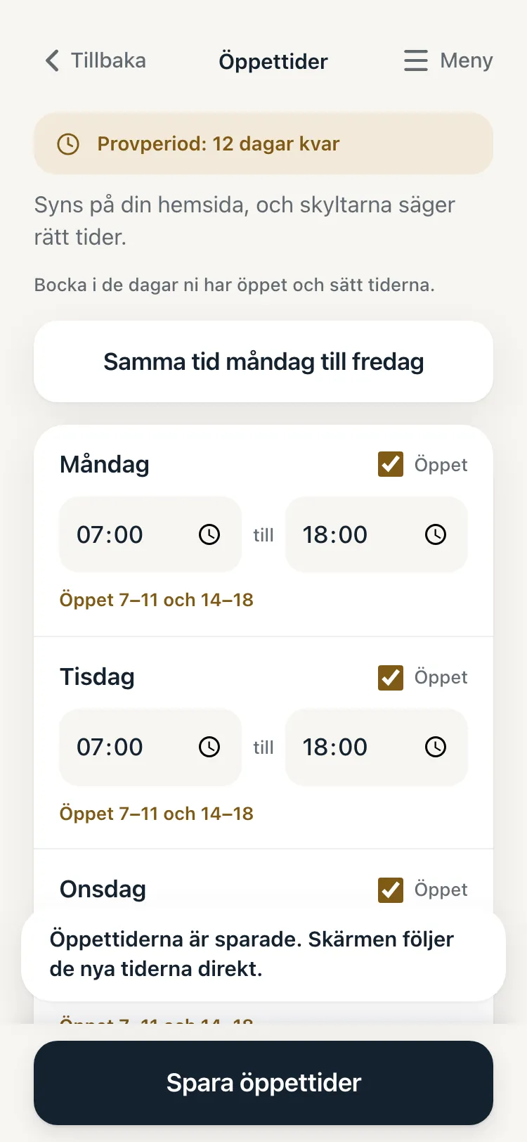 Öppettider efter Spara. Måndag visar Öppet 7–11 och 14–18.