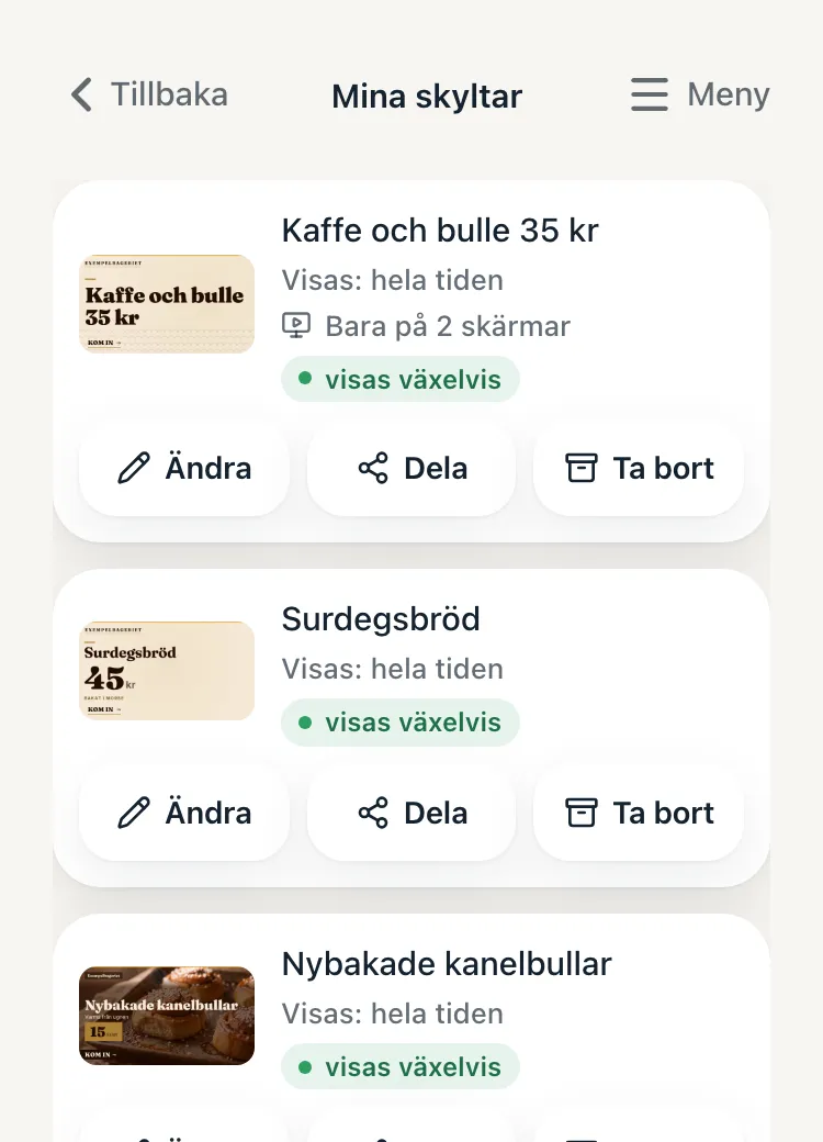 Mina skyltar. Under skylten står på vilka skärmar den visas.